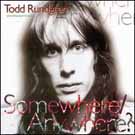 Tood Rundgren - Somewhere Anywhere Rarities